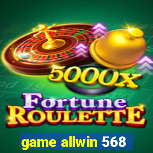 game allwin 568