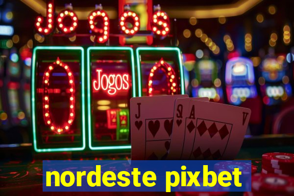 nordeste pixbet