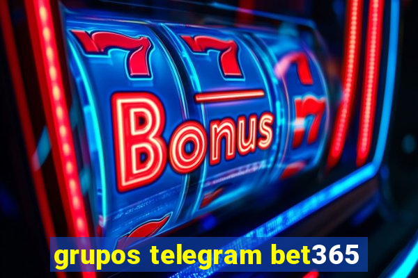grupos telegram bet365