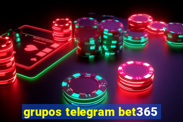 grupos telegram bet365