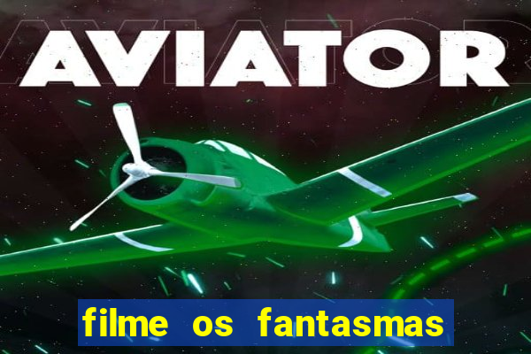 filme os fantasmas de scrooge
