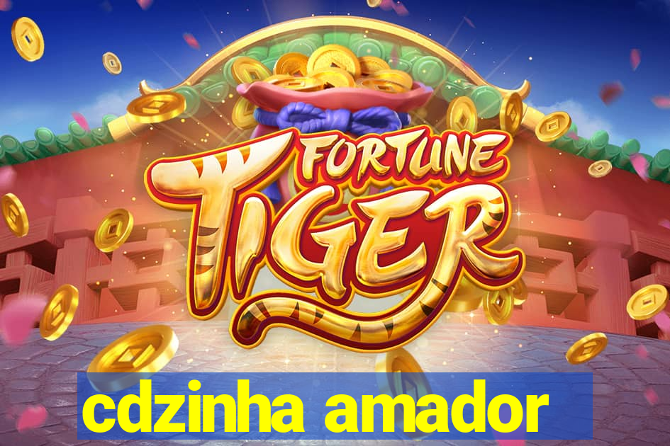 cdzinha amador