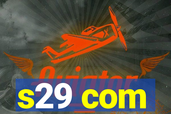 s29 com