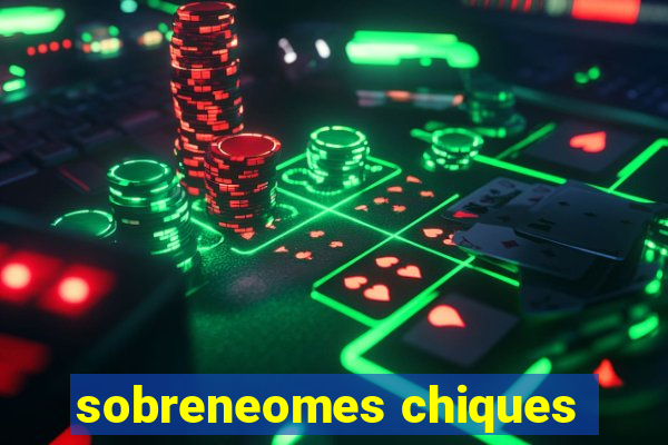 sobreneomes chiques