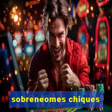 sobreneomes chiques