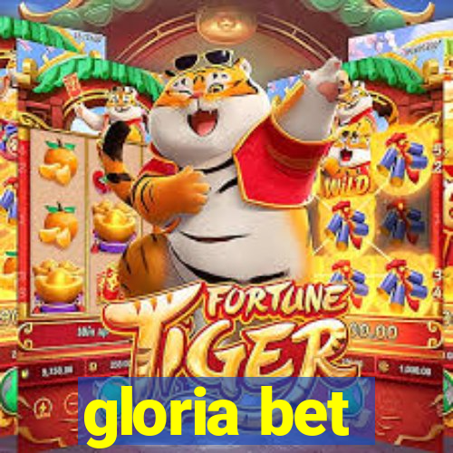 gloria bet