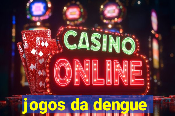 jogos da dengue