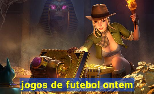 jogos de futebol ontem