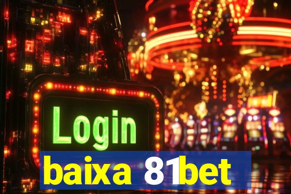 baixa 81bet
