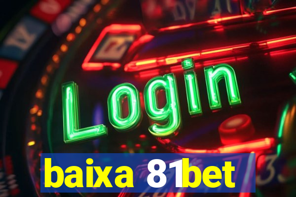 baixa 81bet