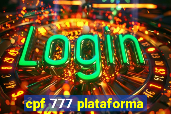 cpf 777 plataforma