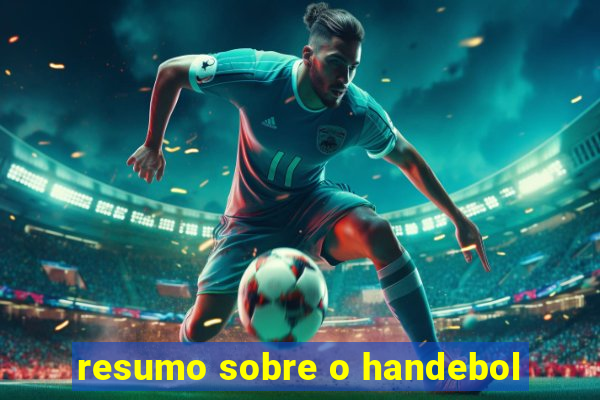resumo sobre o handebol