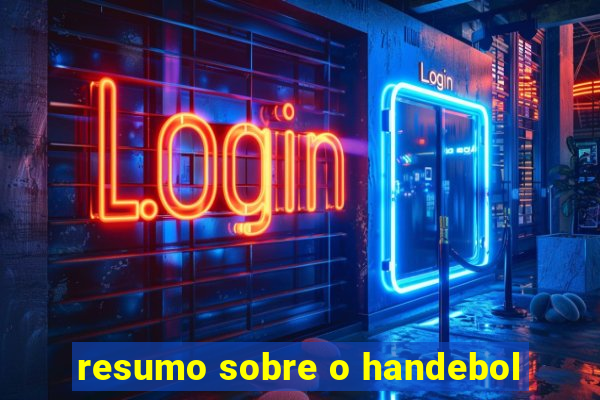 resumo sobre o handebol