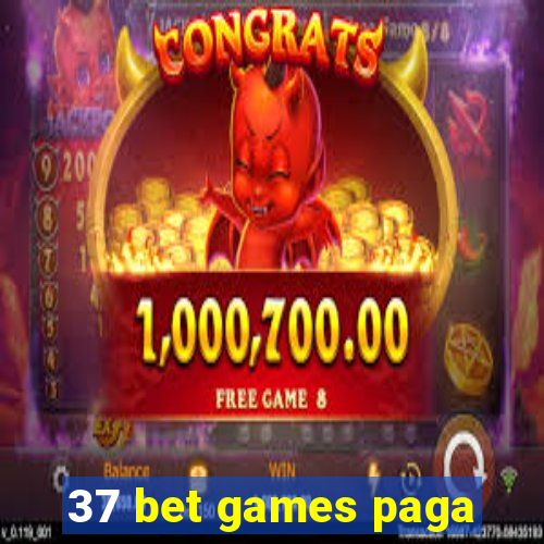 37 bet games paga