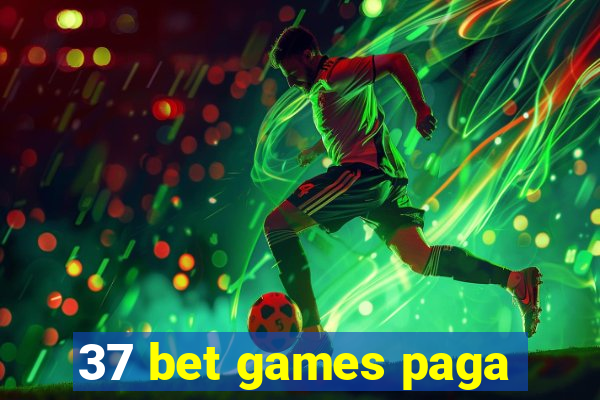 37 bet games paga