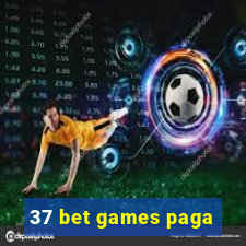 37 bet games paga