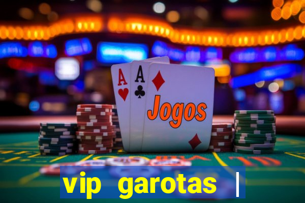 vip garotas | acompanhantes santa maria