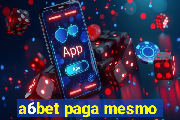 a6bet paga mesmo