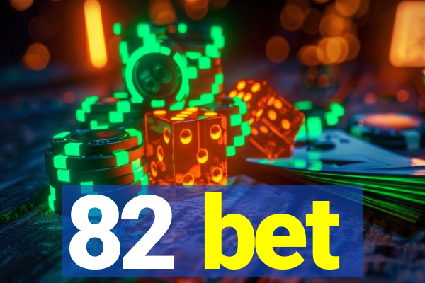 82 bet