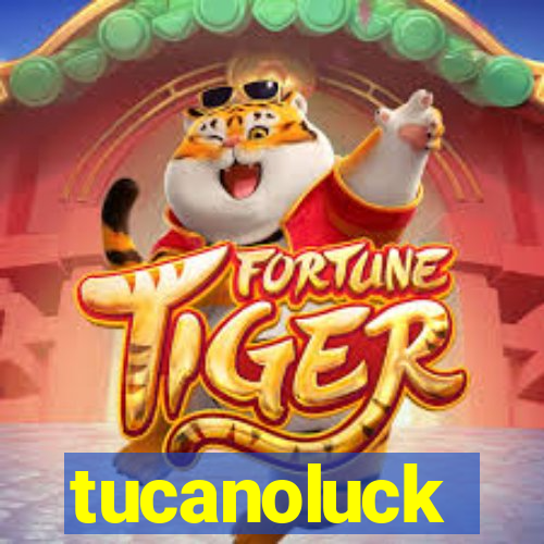 tucanoluck