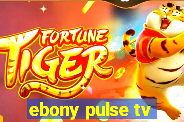 ebony pulse tv