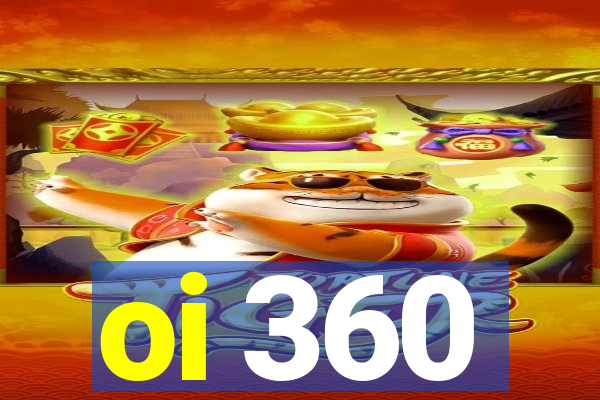oi 360