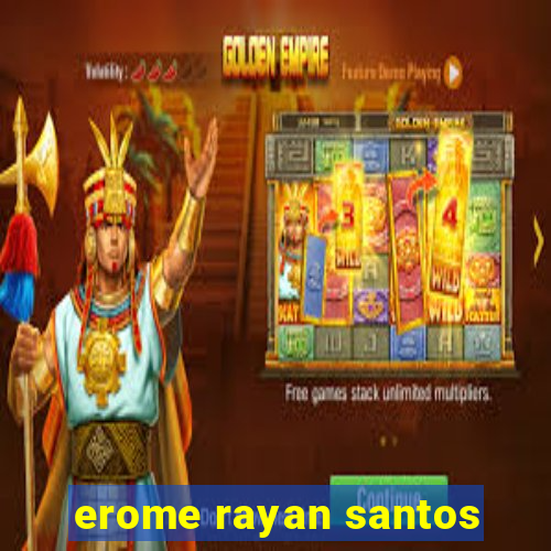 erome rayan santos