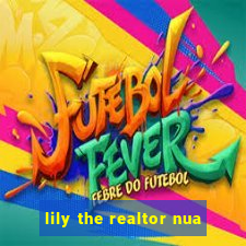 lily the realtor nua