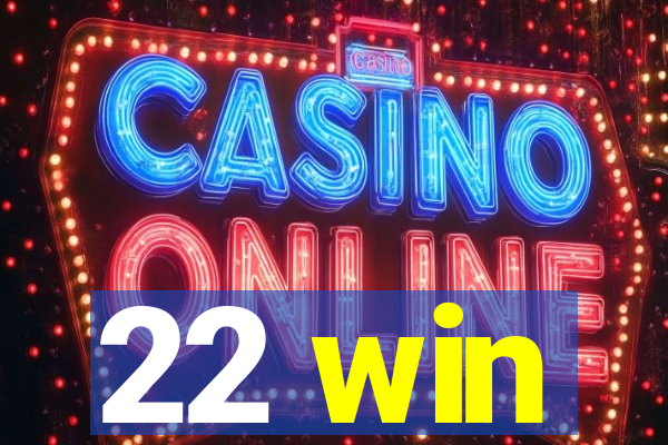 22 win