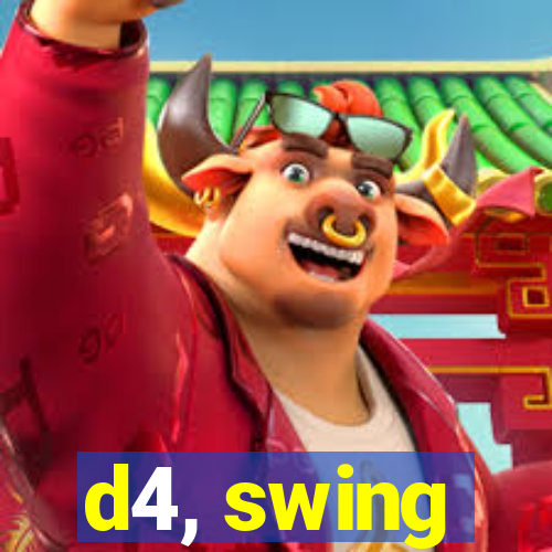 d4, swing