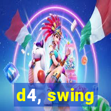 d4, swing