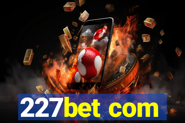 227bet com