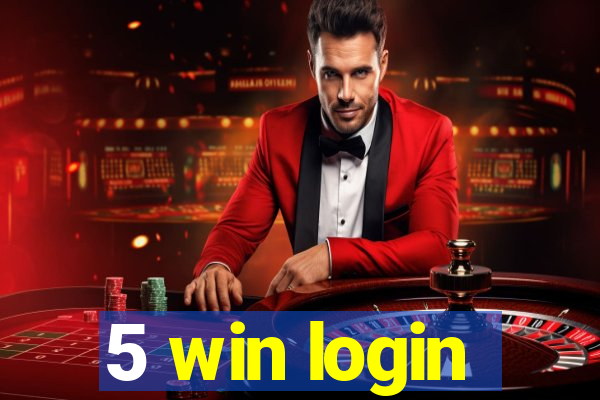 5 win login