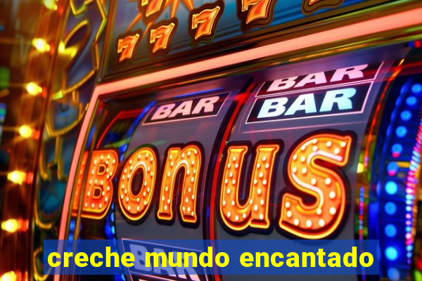 creche mundo encantado
