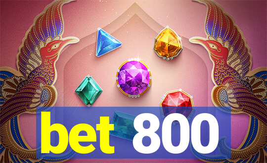 bet 800