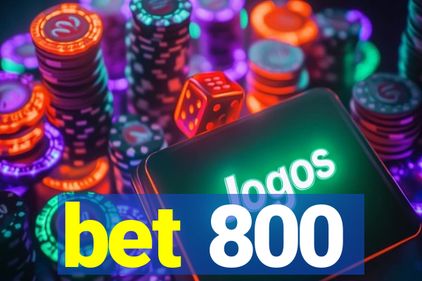 bet 800