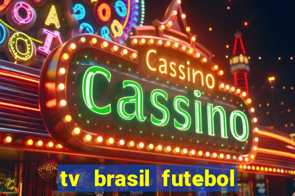 tv brasil futebol da hora