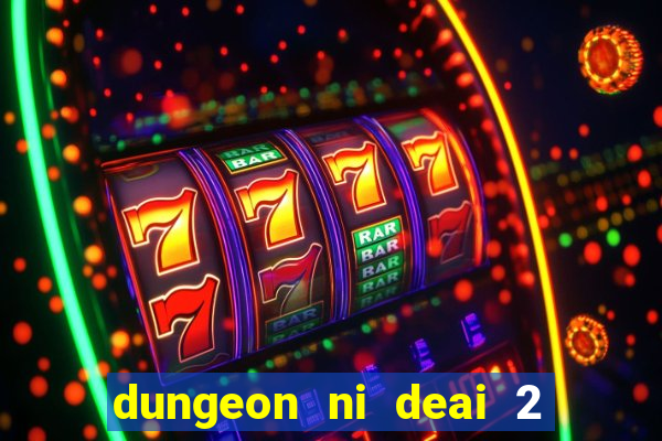 dungeon ni deai 2 temporada dublado data de lançamento