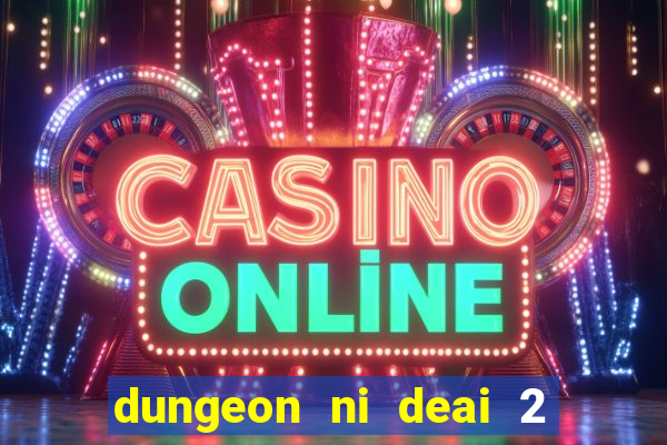 dungeon ni deai 2 temporada dublado data de lançamento