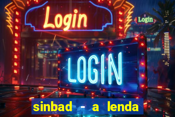 sinbad - a lenda dos sete mares filme completo dublado