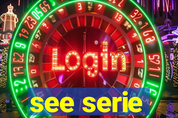 see serie