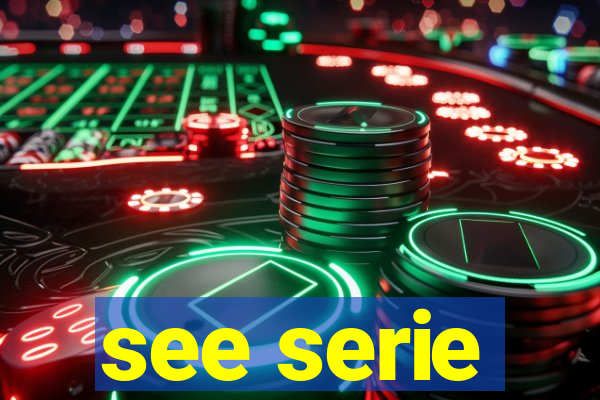 see serie
