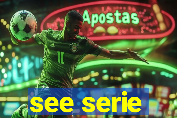 see serie