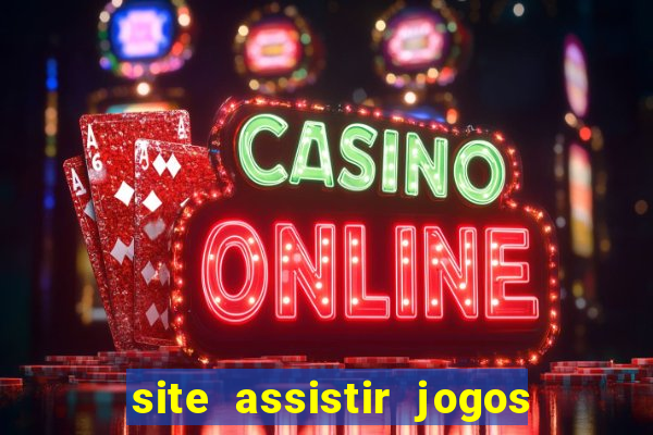 site assistir jogos de futebol