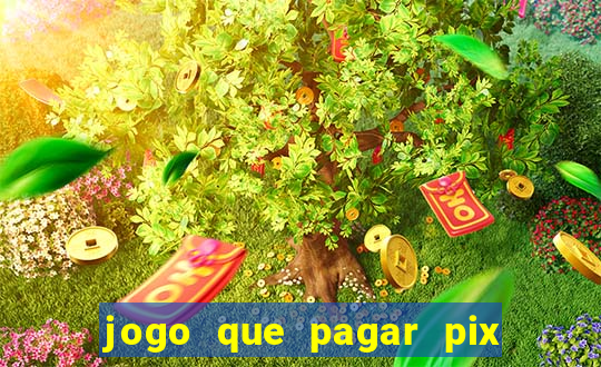 jogo que pagar pix na hora