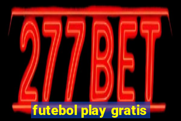 futebol play gratis