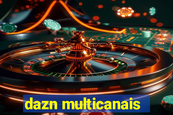 dazn multicanais