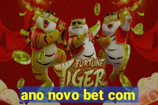 ano novo bet com