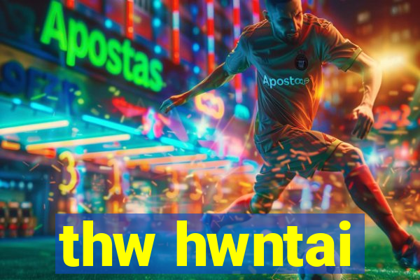 thw hwntai