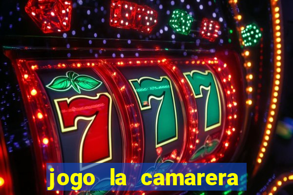 jogo la camarera para celular